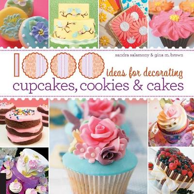 Book cover for 1000 Ideas for Decorating Cupcakes, Cookies & Cakes