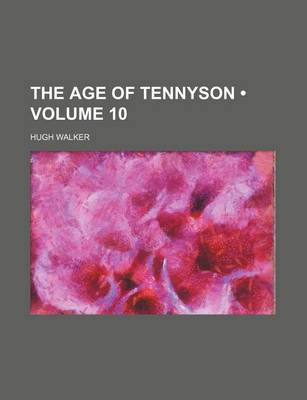 Book cover for The Age of Tennyson (Volume 10)