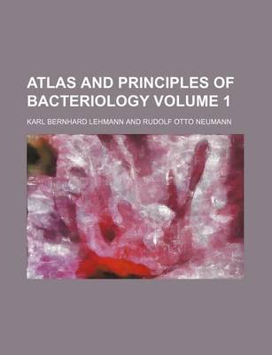 Book cover for Atlas and Principles of Bacteriology Volume 1