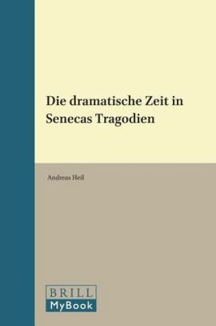 Cover of Die Dramatische Zeit in Senecas Tragodien