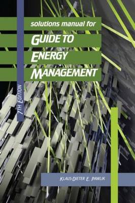 Book cover for Solutions Manual for Guide to Energy Management, Seventh Edition