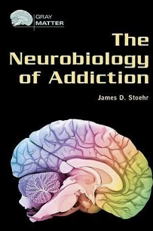 Cover of The Neurobiology of Addiction