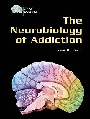 Book cover for The Neurobiology of Addiction