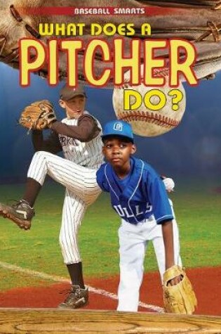 Cover of What Does a Pitcher Do?