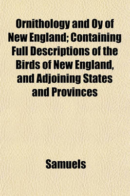 Book cover for Ornithology and Oy of New England; Containing Full Descriptions of the Birds of New England, and Adjoining States and Provinces