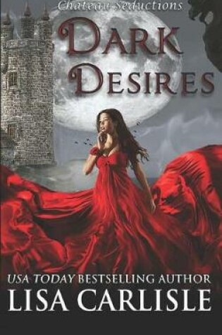Cover of Dark Desires - A Chateau Seductions Boxed Set