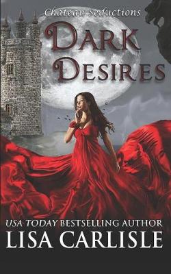 Book cover for Dark Desires - A Chateau Seductions Boxed Set