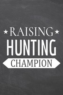 Book cover for Raising Hunting Champion