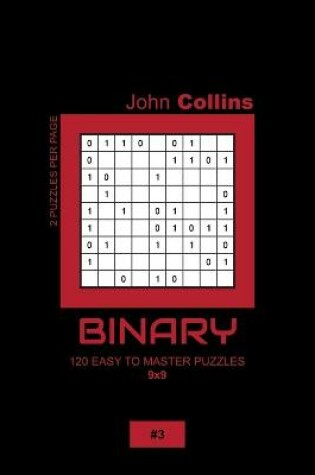 Cover of Binary - 120 Easy To Master Puzzles 9x9 - 3