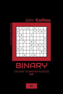 Cover of Binary - 120 Easy To Master Puzzles 9x9 - 3