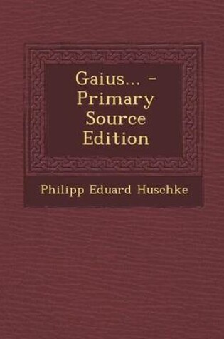 Cover of Gaius... - Primary Source Edition