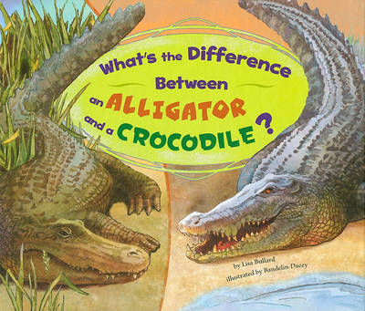 Cover of What's the Difference Between an Alligator and a Crocodile?
