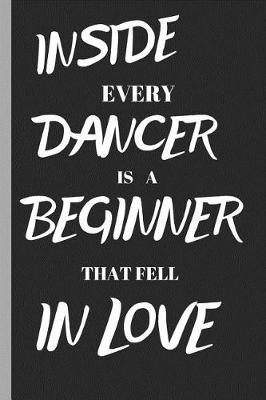 Book cover for Inside Every Dancer Is a Beginner That Fell in Love