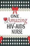 Book cover for One Amazing HIV-AIDS Nurse