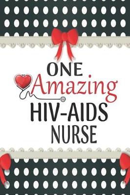 Book cover for One Amazing HIV-AIDS Nurse