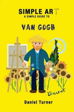 Cover of Simple Art, a Simple Guide to Van Gogh