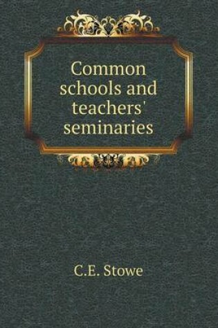 Cover of Common schools and teachers' seminaries