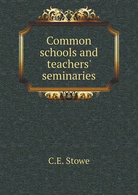 Book cover for Common schools and teachers' seminaries