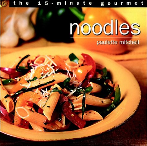 Book cover for The 15-Minute Gourmet - Noodles