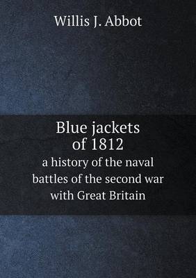 Book cover for Blue jackets of 1812 a history of the naval battles of the second war with Great Britain