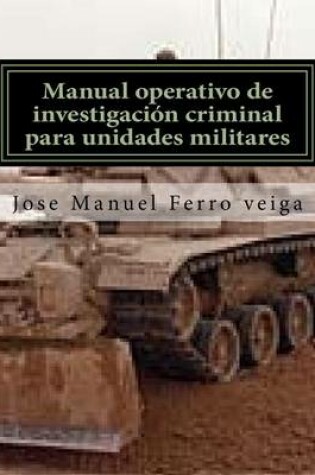 Cover of Manual operativo de investigacion criminal para unidades militares