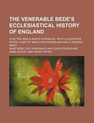 Book cover for The Venerable Bede's Ecclesiastical History of England; Also the Anglo-Saxon Chronicle with Illustrative Notes, a Map of Anglo-Saxon England And, a General Index