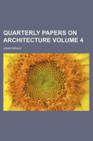 Cover of Quarterly Papers on Architecture Volume 4