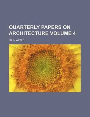 Book cover for Quarterly Papers on Architecture Volume 4