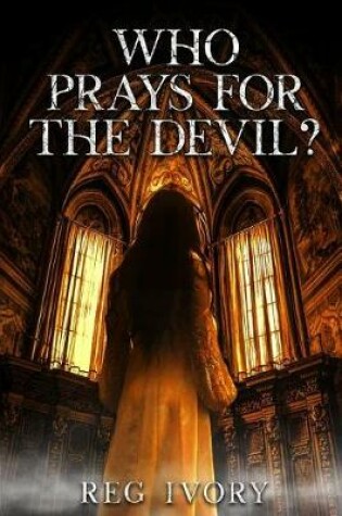 Cover of Who Prays For The Devil?