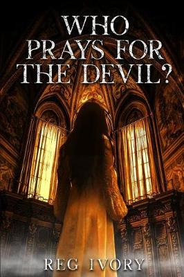 Book cover for Who Prays For The Devil?