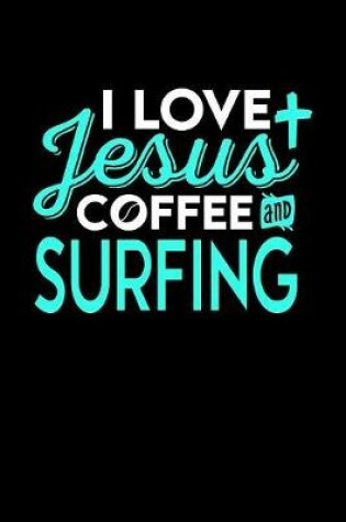 Cover of I Love Jesus Coffee and Surfing