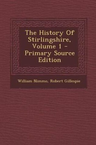 Cover of The History of Stirlingshire, Volume 1 - Primary Source Edition