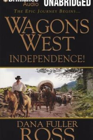Cover of Wagons West Independence!