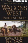 Book cover for Wagons West Independence!