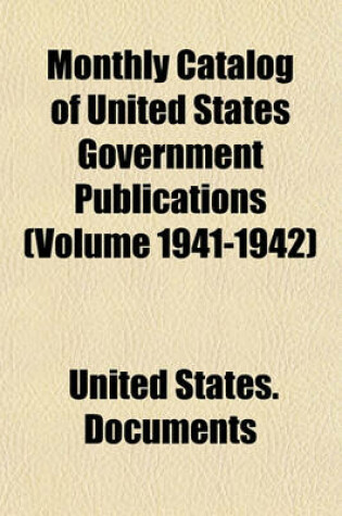 Cover of Monthly Catalog of United States Government Publications (Volume 1941-1942)