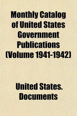 Book cover for Monthly Catalog of United States Government Publications (Volume 1941-1942)