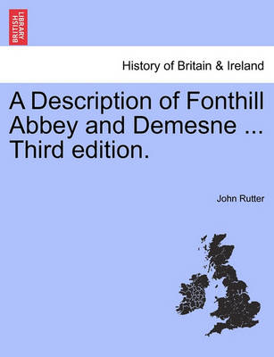 Book cover for A Description of Fonthill Abbey and Demesne ... Third Edition. Sixth Edition