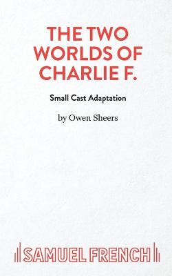 Book cover for The Two Worlds of Charlie F (Small Cast