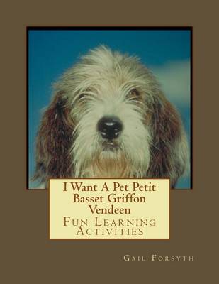 Book cover for I Want A Pet Petit Basset Griffon Vendeen