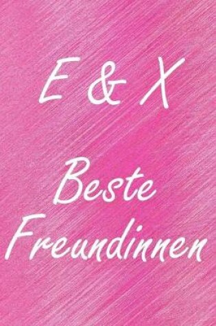 Cover of E & X. Beste Freundinnen