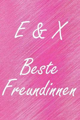 Book cover for E & X. Beste Freundinnen