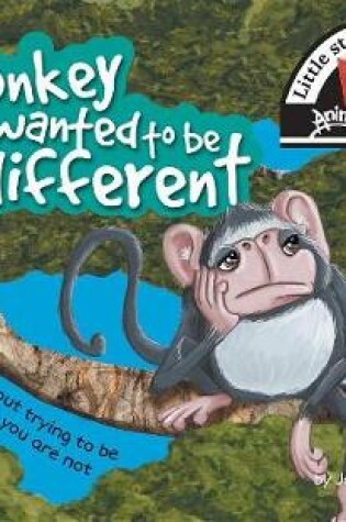 Cover of The Monkey Who Wanted to Be Different