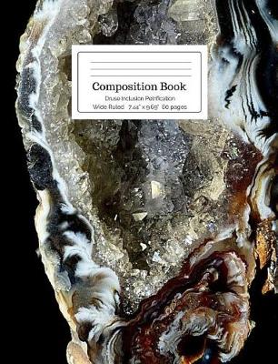Cover of Composition Book Druse Inclusion Petrification Wide Ruled