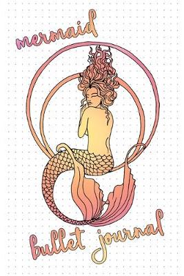 Book cover for Mermaid Bullet Journal