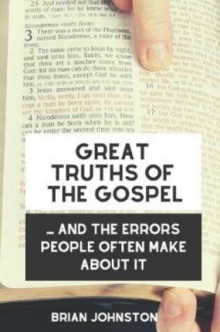 Cover of Great Truths of the Gospel .... And the Errors People Often Make About It