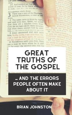 Book cover for Great Truths of the Gospel .... And the Errors People Often Make About It