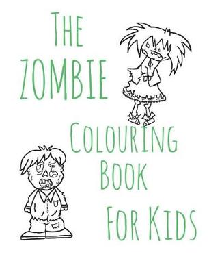 Book cover for The Zombie Colouring Book for Kids