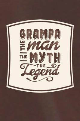 Book cover for Grampa The Man The Myth The Legend