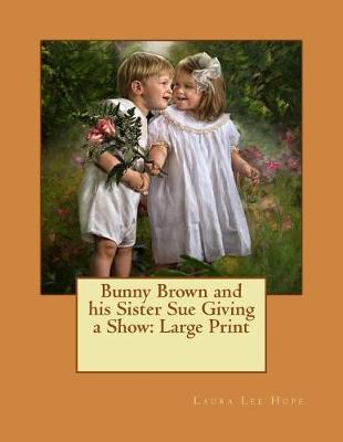 Book cover for Bunny Brown and his Sister Sue Giving a Show