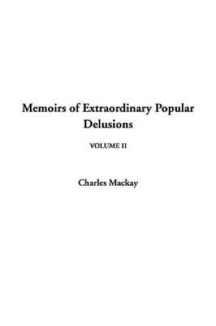 Cover of Memoirs of Extraordinary Popular Delusions, V2